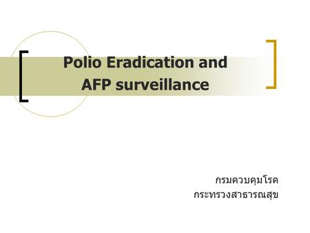 Polio Eradication and AFP surveillance