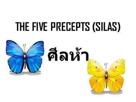THE FIVE PRECEPTS (SILAS)