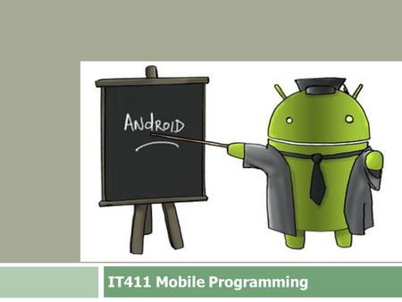 IT411 Mobile Programming. Topics in This Section วิธีการสร้าง Android projects  โครงสร้าง program  การสร้าง layout ด้วย Java-based  การสร้าง layout.