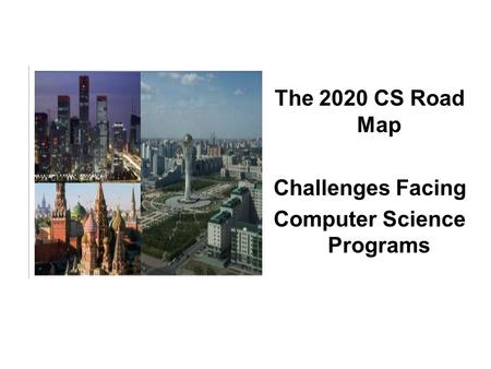 The 2020 CS Road Map Challenges Facing Computer Science Programs.