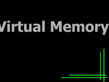 Virtual Memory. Detailed VM Example ในเรื่องนี้จะมีการนำเสนอในรูปแบบ ของการทำงานที่เป็นไปตามขั้นตอน เมื่อ เกิดการผิดพลาดของข้อมูล ISR จะทำ หน้าที่เป็น.