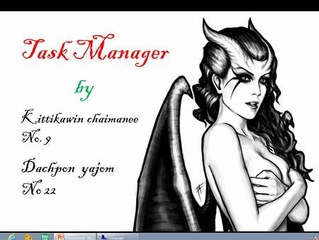 Task Manager by Kittikawin chaimanee No. 9 Dachpon yajom No 22.