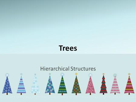 Trees Hierarchical Structures. Outlines Definition of trees Modeling by trees Properties of trees Applications – Binary search trees – Prefix codes –