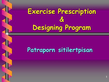 Exercise Prescription & Designing Program