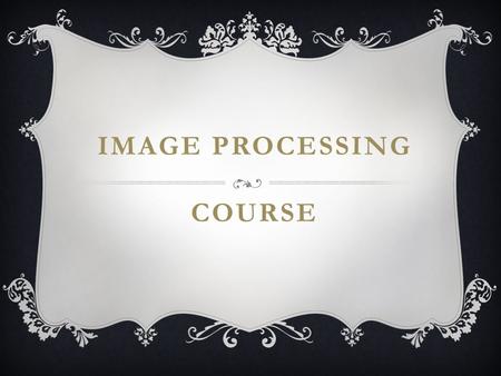 Image Processing Course
