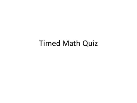 Timed Math Quiz. โปรแกรมสุ่มคำนวณเลขแข่งกับ เวลา.