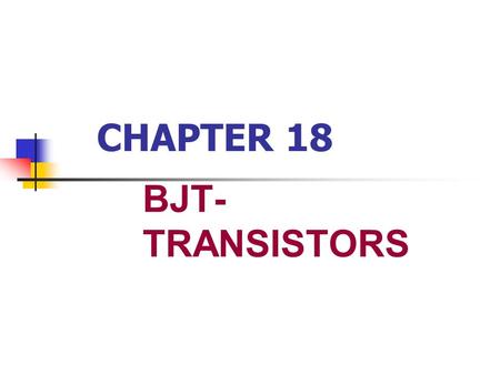 CHAPTER 18 BJT-TRANSISTORS.