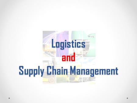 Logistics and Supply Chain Management. การจัดการโลจิสติกส์ กระบวนการจัดการ การเคลื่อนย้าย และจัดเก็บจากผู้ขายวัตถุดิบไปยัง ผู้บริโภคสุดท้าย การวางแผนการปฏิบัติงาน.