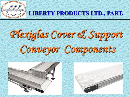 Plexiglas Cover & Support Conveyor Components