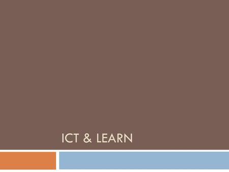 ICT & LEARN.