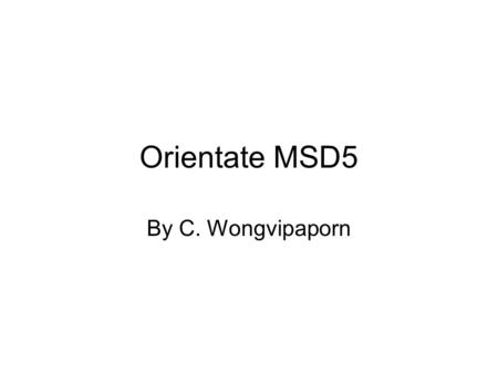 Orientate MSD5 By C. Wongvipaporn.