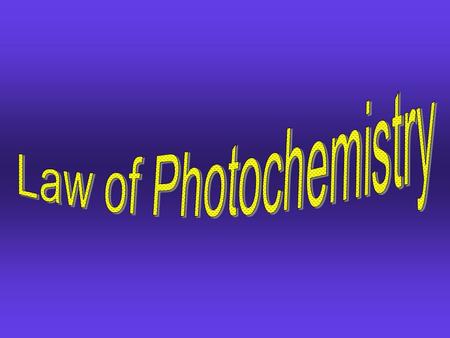 Law of Photochemistry.