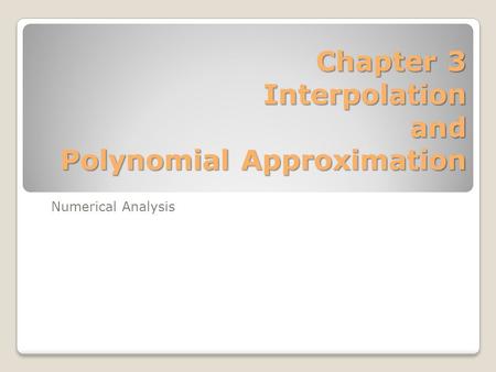 Chapter 3 Interpolation and Polynomial Approximation