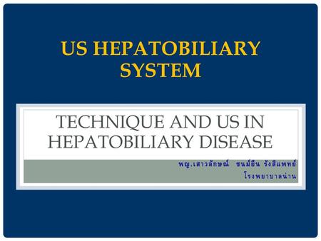 Technique and US in hepatobiliary disease