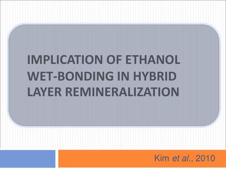 Implication of Ethanol Wet-bonding in Hybrid Layer Remineralization