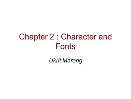 Chapter 2 : Character and Fonts