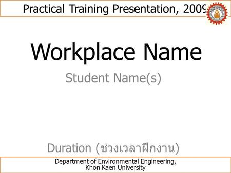 Workplace Name Student Name(s) Duration (ช่วงเวลาฝึกงาน)