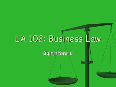 LA 102: Business Law สัญญาซื้อขาย.
