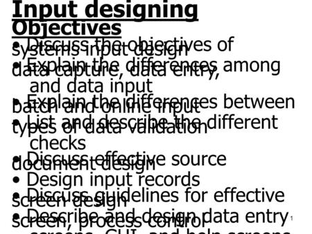 Input designing Objectives