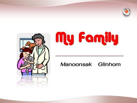 My Family Manoonsak Glinhom.