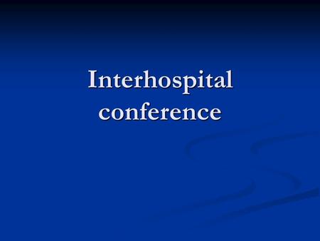 Interhospital conference