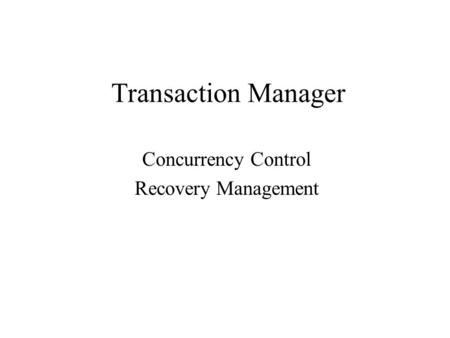 Concurrency Control Recovery Management