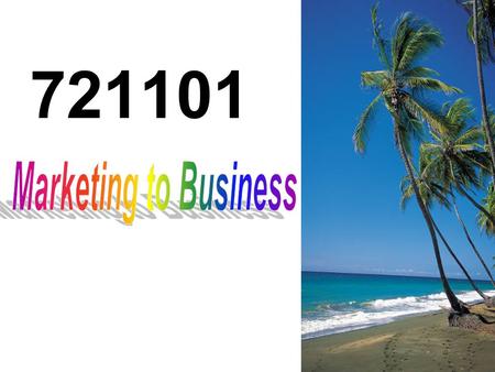 721101 Marketing to Business.
