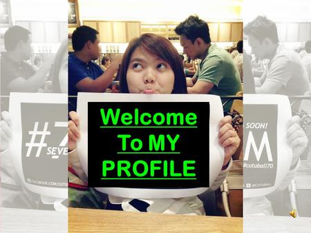 Welcome To MY PROFILE.