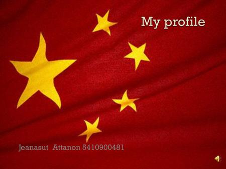 My profile Jeanasut Attanon 5410900481.
