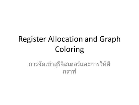 Register Allocation and Graph Coloring