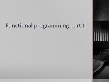 Functional programming part II