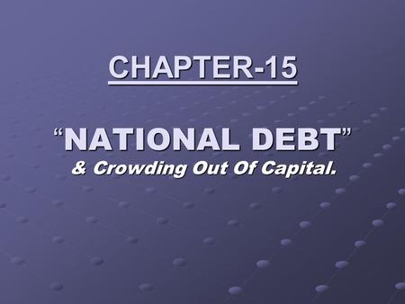 CHAPTER-15 “NATIONAL DEBT”