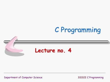 C Programming Lecture no. 4 กราบเรียนท่านอาจารย์ และสวัสดีเพื่อนๆ
