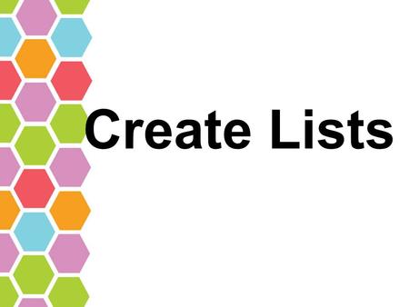 Create Lists.