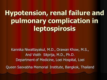 Hypotension, renal failure and pulmonary complication in leptospirosis