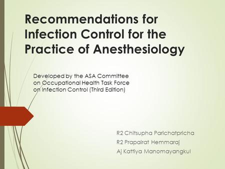 Recommendations for Infection Control for the Practice of Anesthesiology Developed by the ASA Committee on Occupational Health Task Force on Infection.