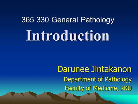 Darunee Jintakanon Department of Pathology Faculty of Medicine, KKU