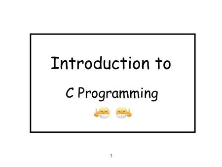 Introduction to C Programming.