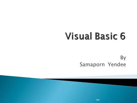 Visual Basic 6 By Samaporn Yendee VB6.
