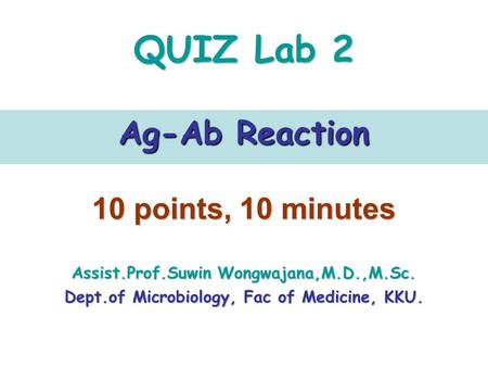 QUIZ Lab 2 Ag-Ab Reaction 10 points, 10 minutes