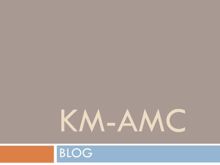KM-AMC BLOG.