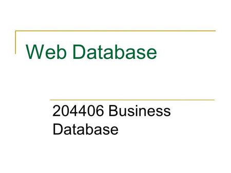 Web Database 204406 Business Database.
