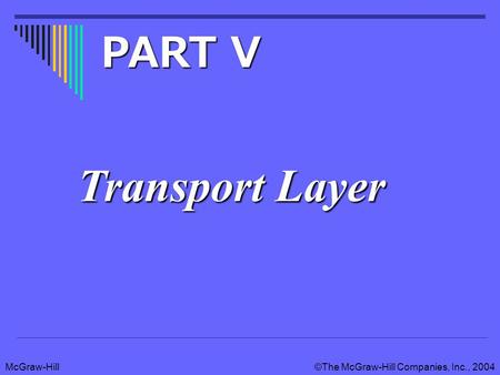 PART V Transport Layer.