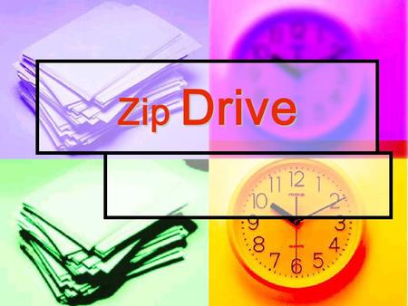 Zip Drive.
