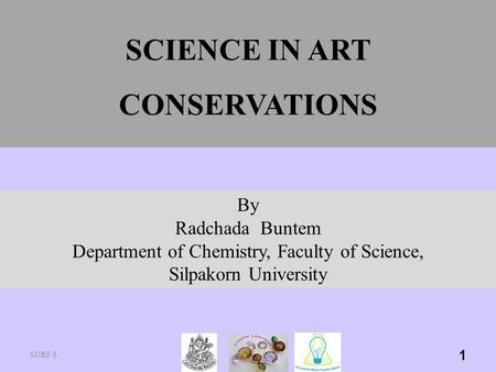 SCIENCE IN ART CONSERVATIONS