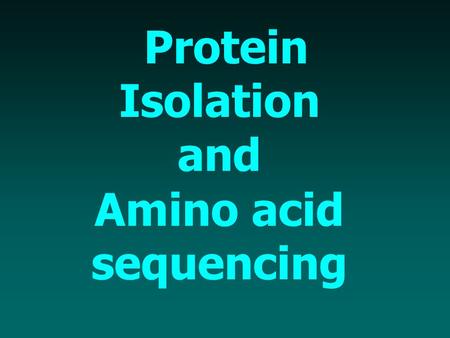 Protein Isolation and Amino acid sequencing