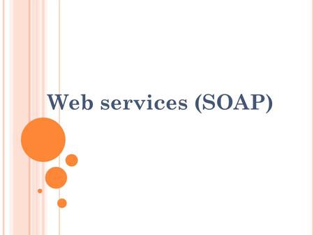 Web services (SOAP).