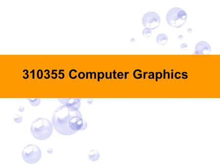 310355 Computer Graphics.