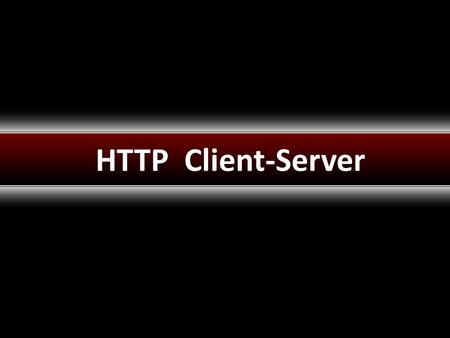 HTTP Client-Server.