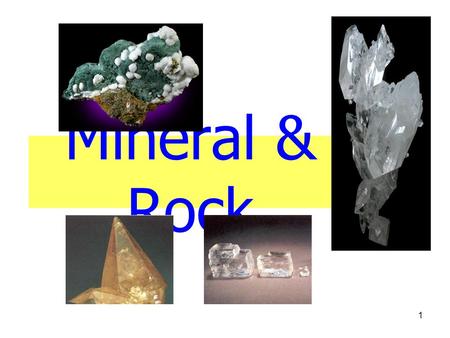 Mineral & Rock.